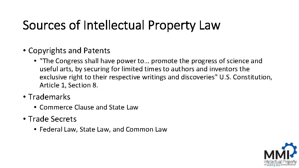 Sources of Intellectual Property Law • Copyrights and Patents • "The Congress shall have