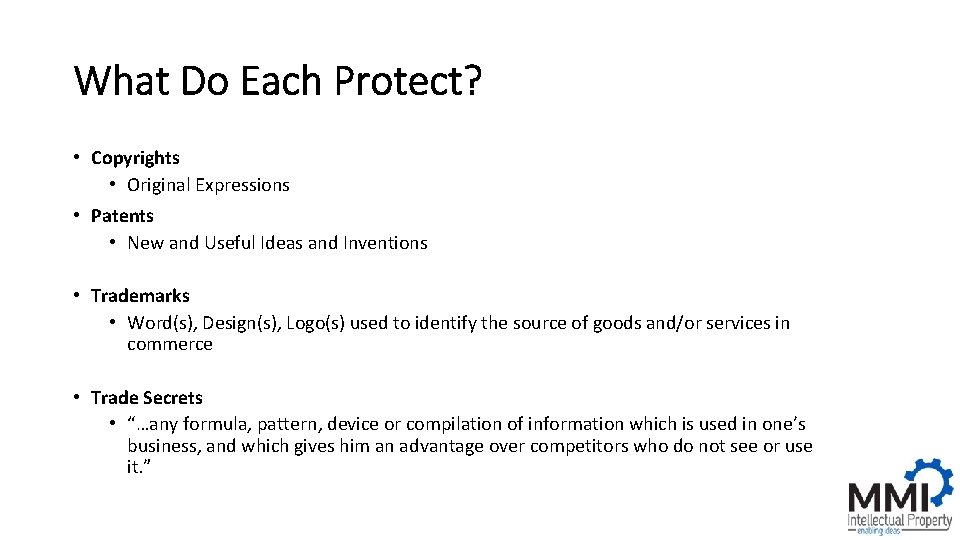 What Do Each Protect? • Copyrights • Original Expressions • Patents • New and