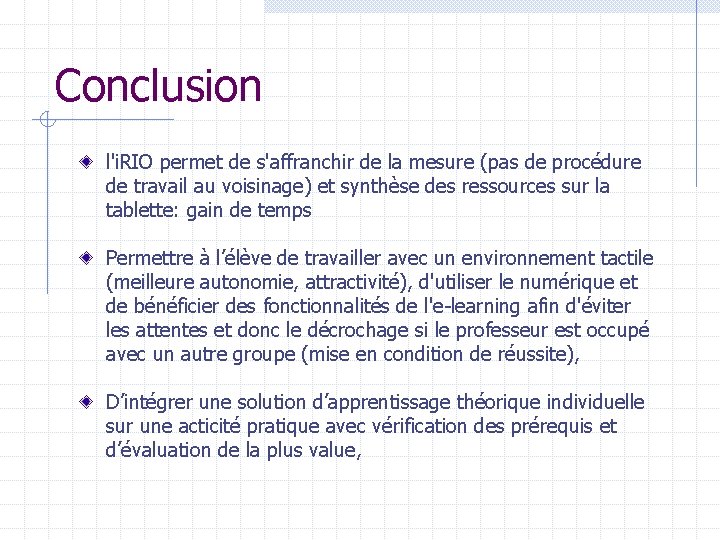 Conclusion l'i. RIO permet de s'affranchir de la mesure (pas de procédure de travail