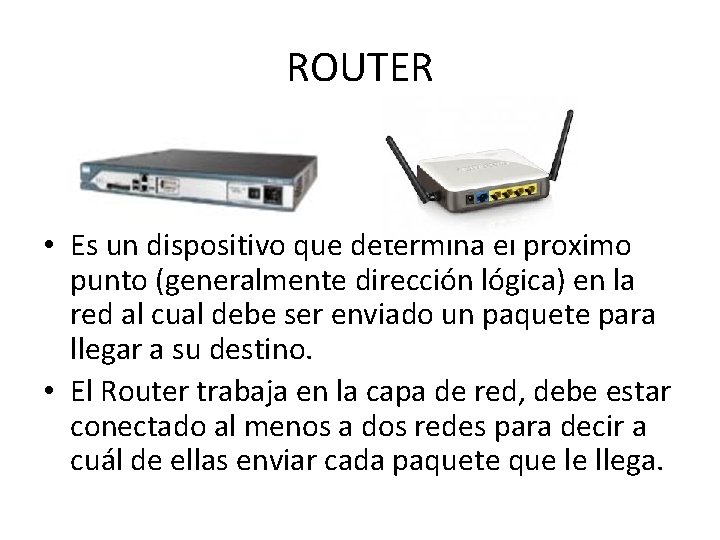 Que Significa Router ELEMENTOS ACTIVOS DE LAS REDES ROUTER Es un