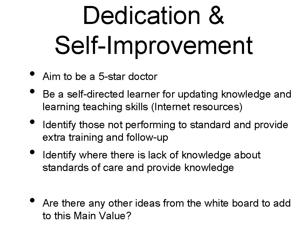 Dedication & Self-Improvement • • • Aim to be a 5 -star doctor Be