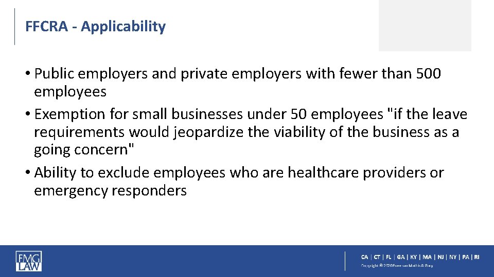 FFCRA - Applicability • Public employers and private employers with fewer than 500 employees