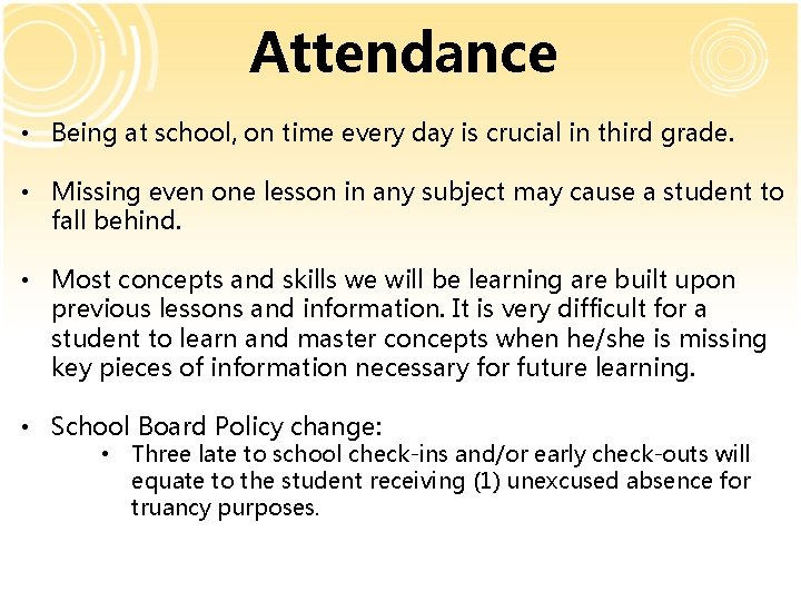 Attendance • Being at school, on time every day is crucial in third grade.