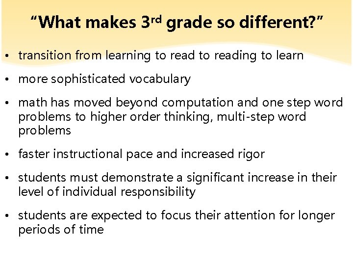 “What makes 3 rd grade so different? ” • transition from learning to reading