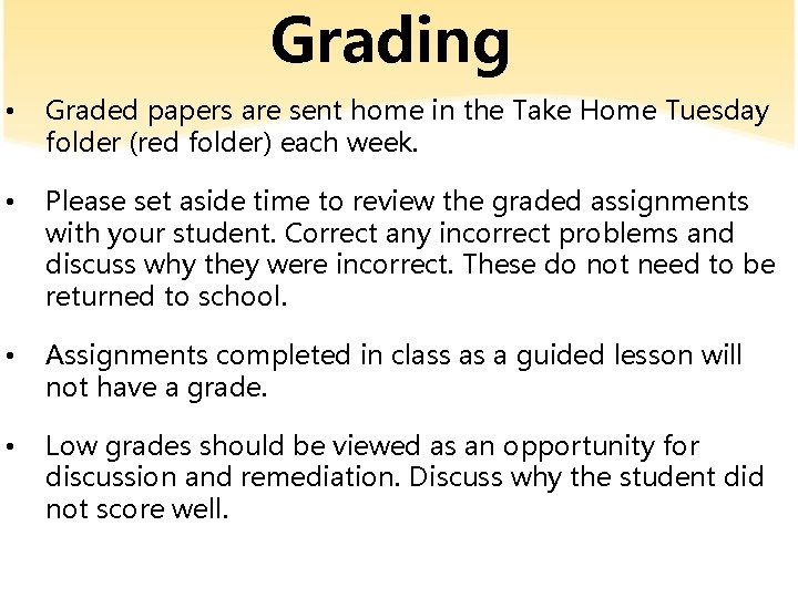 Grading • Graded papers are sent home in the Take Home Tuesday folder (red