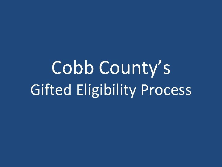 Cobb County’s Gifted Eligibility Process 