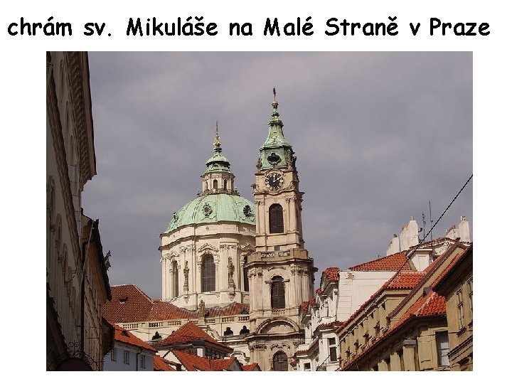 chrám sv. Mikuláše na Malé Straně v Praze 