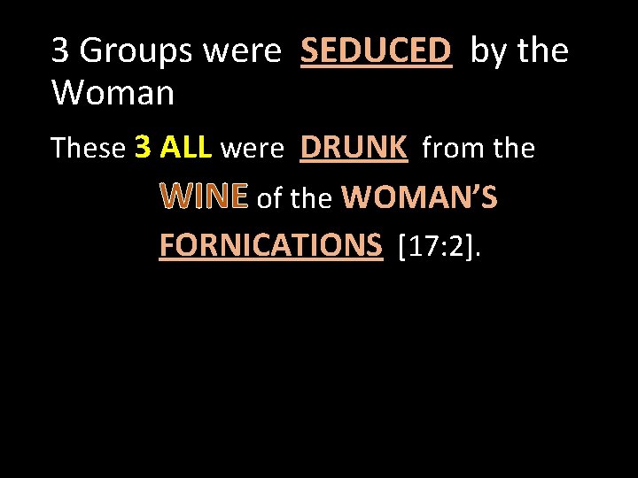 3 Groups were SEDUCED by the Woman These 3 ALL were DRUNK from the
