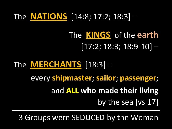 The NATIONS [14: 8; 17: 2; 18: 3] – The KINGS of the earth