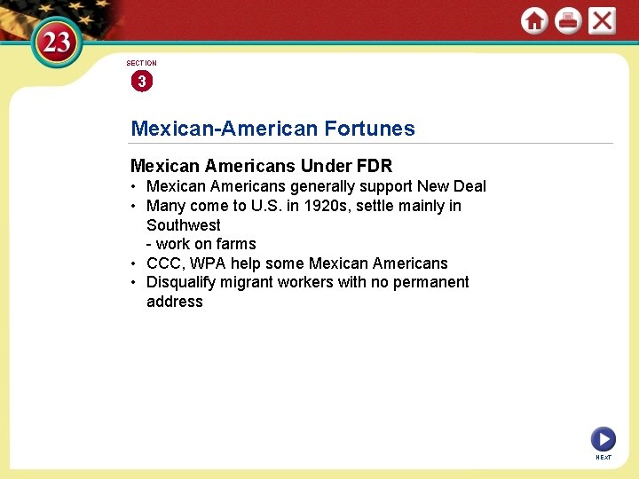 SECTION 3 Mexican-American Fortunes Mexican Americans Under FDR • Mexican Americans generally support New