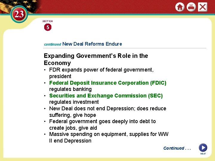 SECTION 5 continued New Deal Reforms Endure Expanding Government’s Role in the Economy •