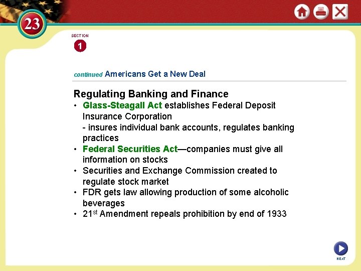 SECTION 1 continued Americans Get a New Deal Regulating Banking and Finance • Glass-Steagall