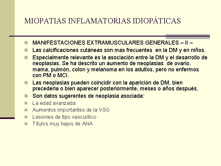 MIOPATIAS INFLAMATORIAS IDIOPÁTICAS n MANIFESTACIONES EXTRAMUSCULARES GENERALES – II – n Las calcificaciones cutáneas