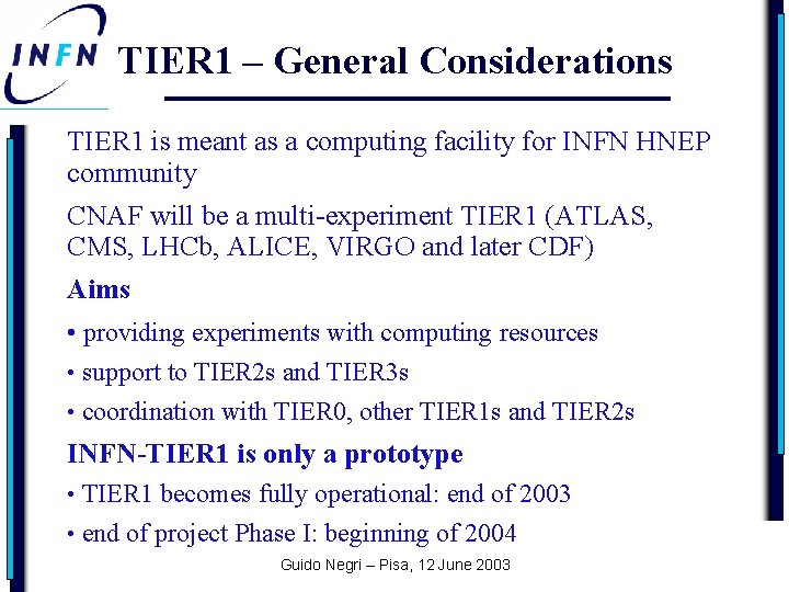 TIER 1 – General Considerations TIER 1 is meant as a computing facility for