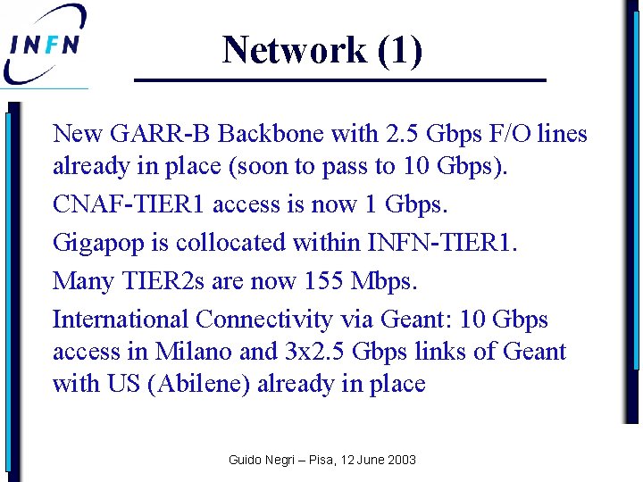 Network (1) New GARR-B Backbone with 2. 5 Gbps F/O lines already in place