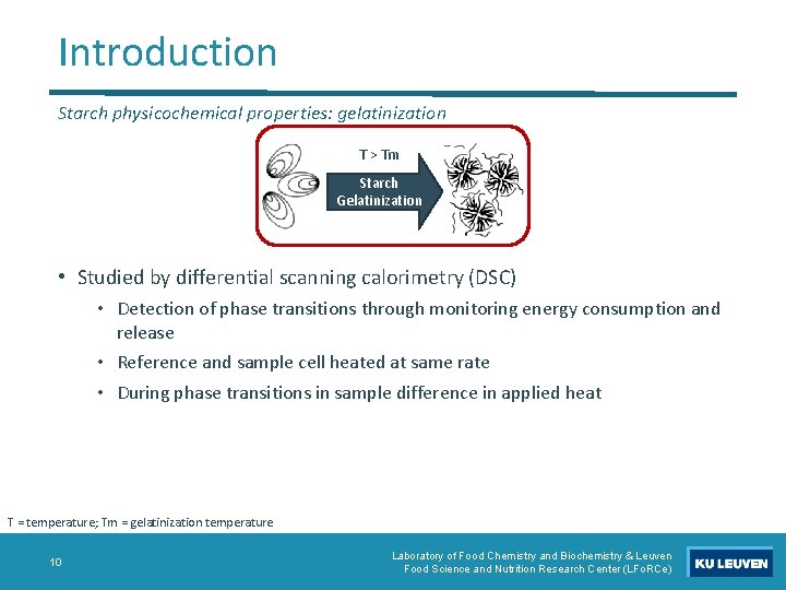 Introduction Starch physicochemical properties: gelatinization T > Tm Starch Gelatinization • Studied by differential