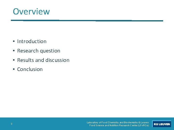 Overview • Introduction • Research question • Results and discussion • Conclusion 3 Laboratory