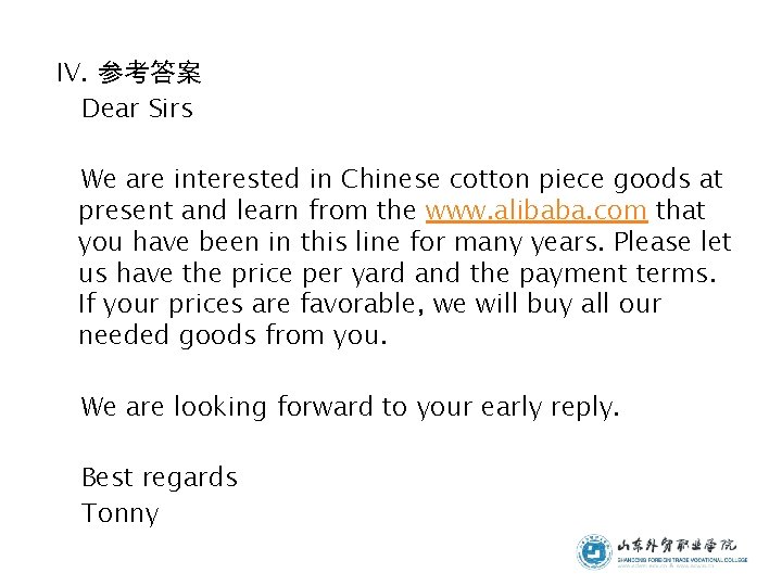 IV. 参考答案 Dear Sirs We are interested in Chinese cotton piece goods at present IV. 参考答案 Dear Sirs We are interested in Chinese cotton piece goods at present
