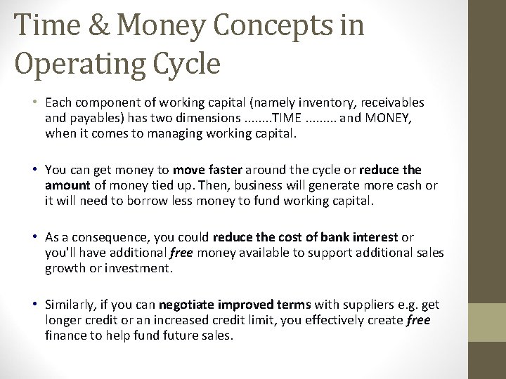 Time & Money Concepts in Operating Cycle • Each component of working capital (namely