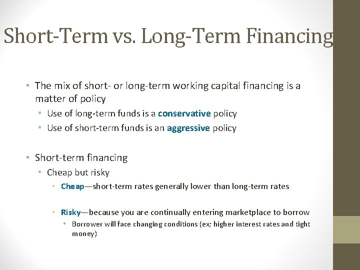 Short-Term vs. Long-Term Financing • The mix of short- or long-term working capital financing