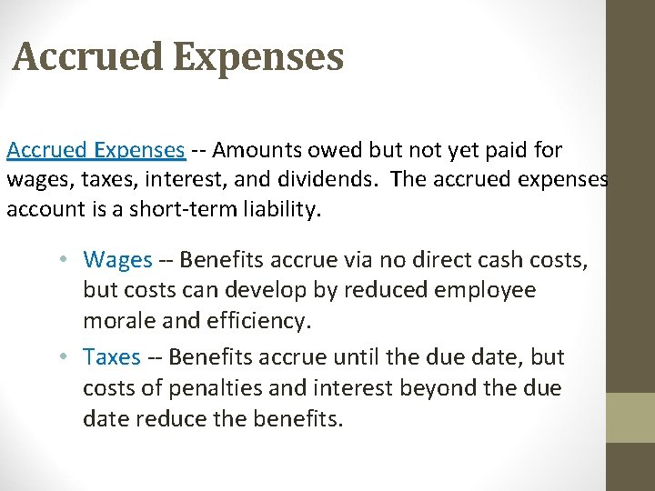 Accrued Expenses -- Amounts owed but not yet paid for wages, taxes, interest, and