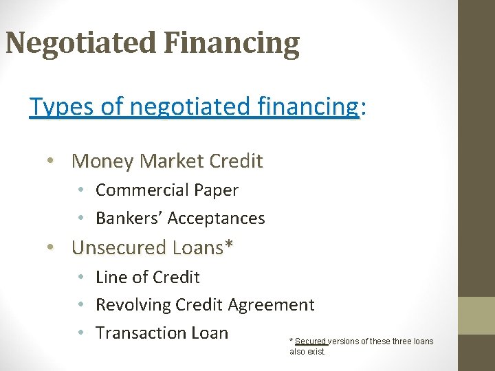 Negotiated Financing Types of negotiated financing: financing • Money Market Credit • Commercial Paper