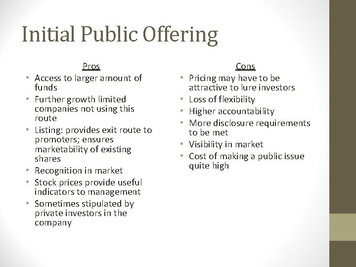 Initial Public Offering • • • Pros Access to larger amount of funds Further