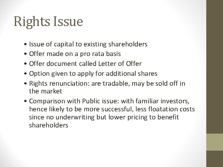 Rights Issue • Issue of capital to existing shareholders • Offer made on a