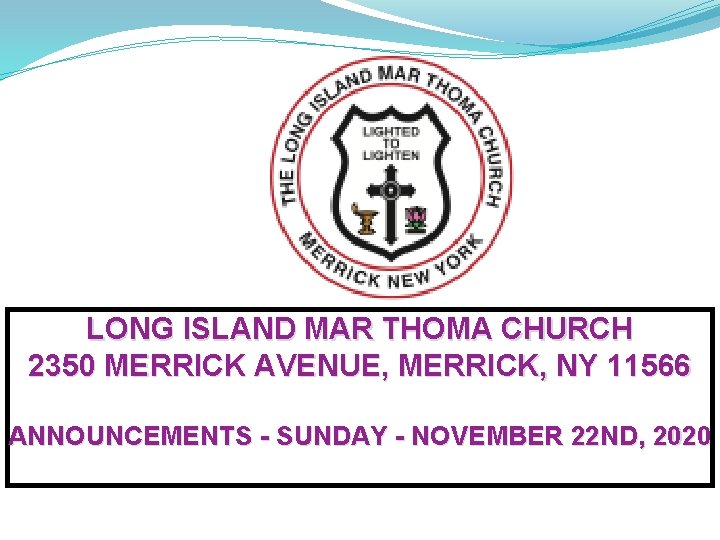 LONG ISLAND MAR THOMA CHURCH 2350 MERRICK AVENUE, MERRICK, NY 11566 ANNOUNCEMENTS - SUNDAY