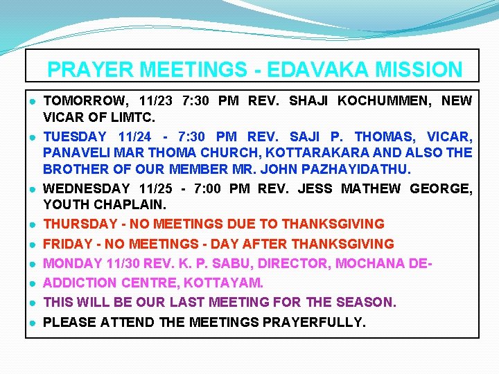 PRAYER MEETINGS - EDAVAKA MISSION ● TOMORROW, 11/23 7: 30 PM REV. SHAJI KOCHUMMEN,