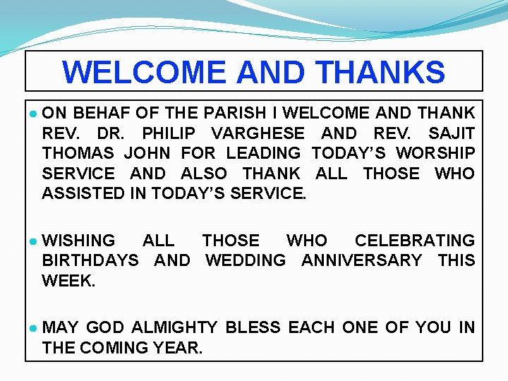 WELCOME AND THANKS ● ON BEHAF OF THE PARISH I WELCOME AND THANK REV.