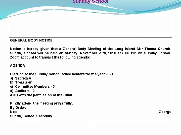 Sunday School GENERAL BODY NOTICE Notice is hereby given that a General Body Meeting