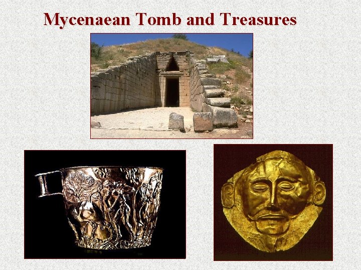 Mycenaean Tomb and Treasures 