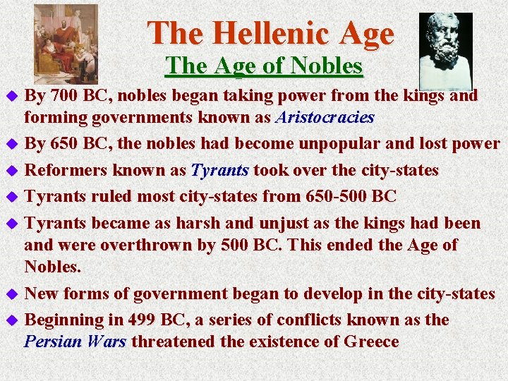 The Hellenic Age The Age of Nobles By 700 BC, nobles began taking power