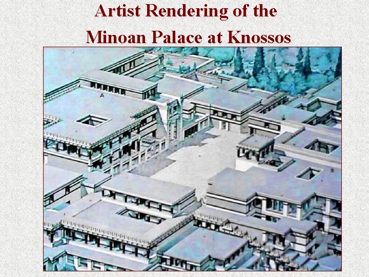 Artist Rendering of the Minoan Palace at Knossos 