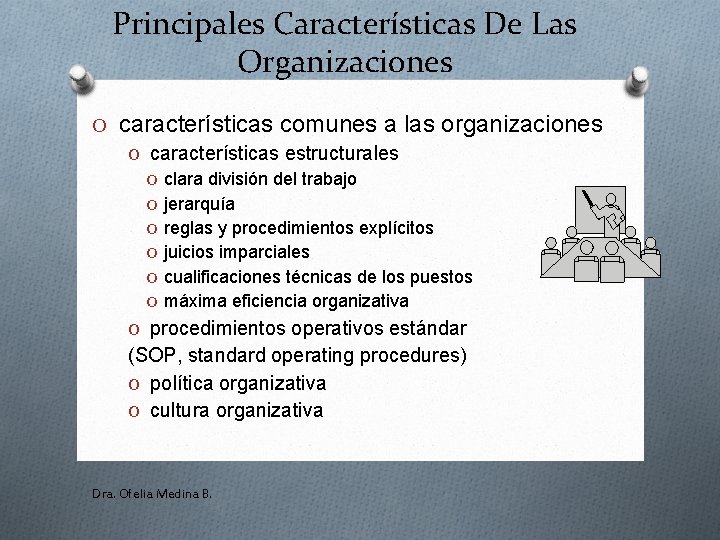 Principales Características De Las Organizaciones O características comunes a las organizaciones O características estructurales