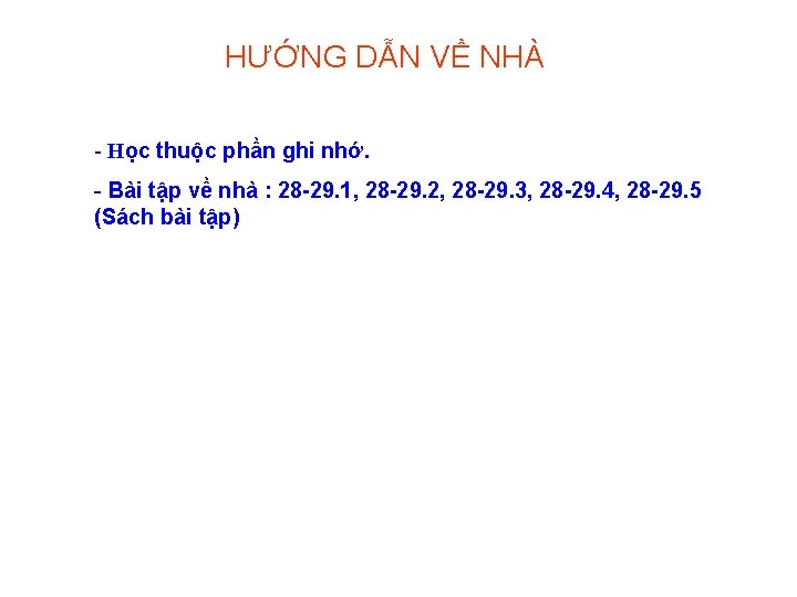 HƯỚNG DẪN VỀ NHÀ - Học thuộc phần ghi nhớ. - Bài tập về