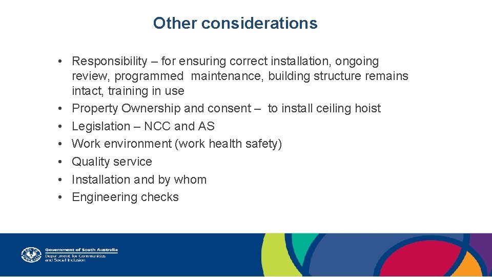 Other considerations • Responsibility – for ensuring correct installation, ongoing review, programmed maintenance, building