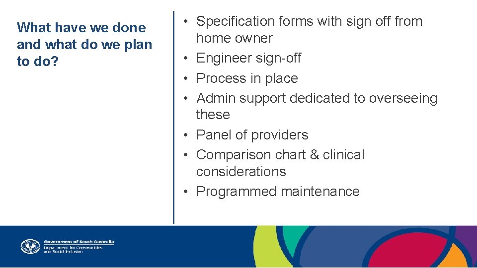 What have we done and what do we plan to do? • Specification forms