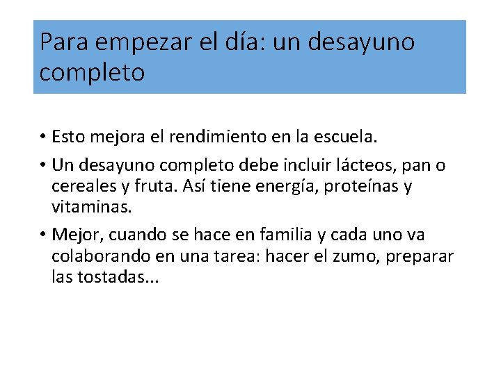 Para empezar el día: un desayuno completo • Esto mejora el rendimiento en la