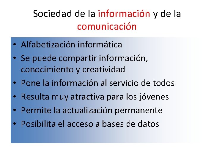 Sociedad de la información y de la comunicación • Alfabetización informática • Se puede