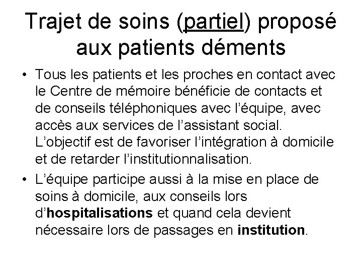 Trajet de soins (partiel) proposé aux patients déments • Tous les patients et les