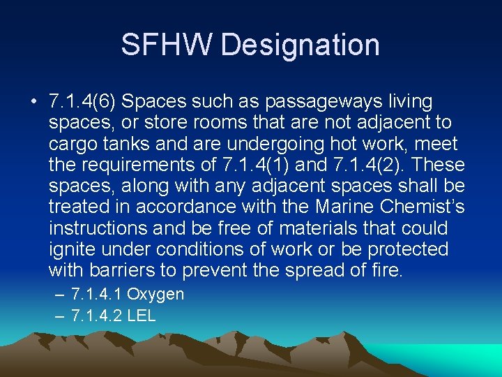 SFHW Designation • 7. 1. 4(6) Spaces such as passageways living spaces, or store