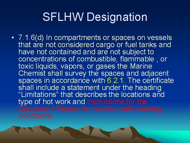 SFLHW Designation • 7. 1. 6(d) In compartments or spaces on vessels that are