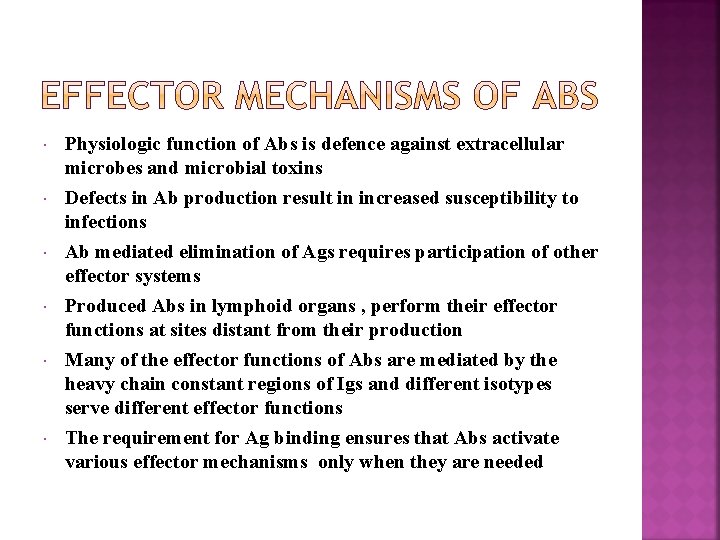  Physiologic function of Abs is defence against extracellular microbes and microbial toxins Defects