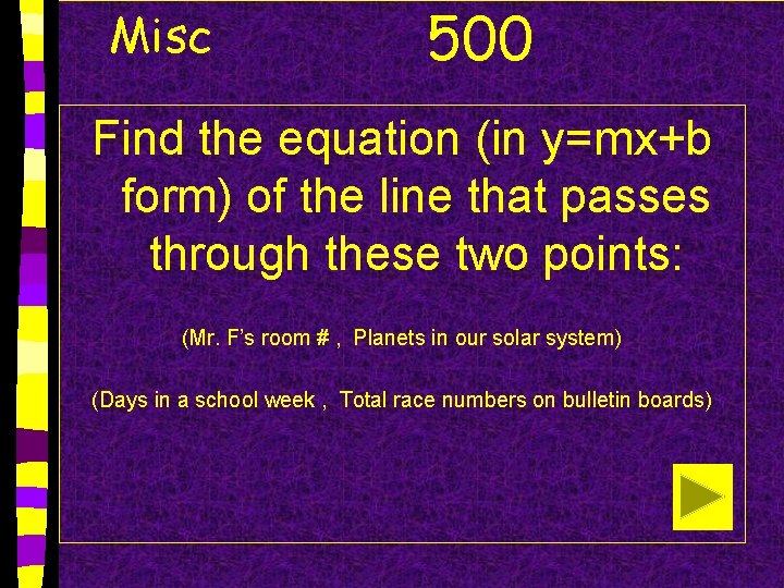 Misc 500 Find the equation (in y=mx+b form) of the line that passes through