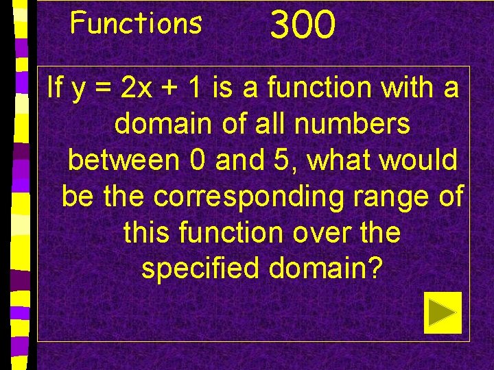 Functions 300 If y = 2 x + 1 is a function with a