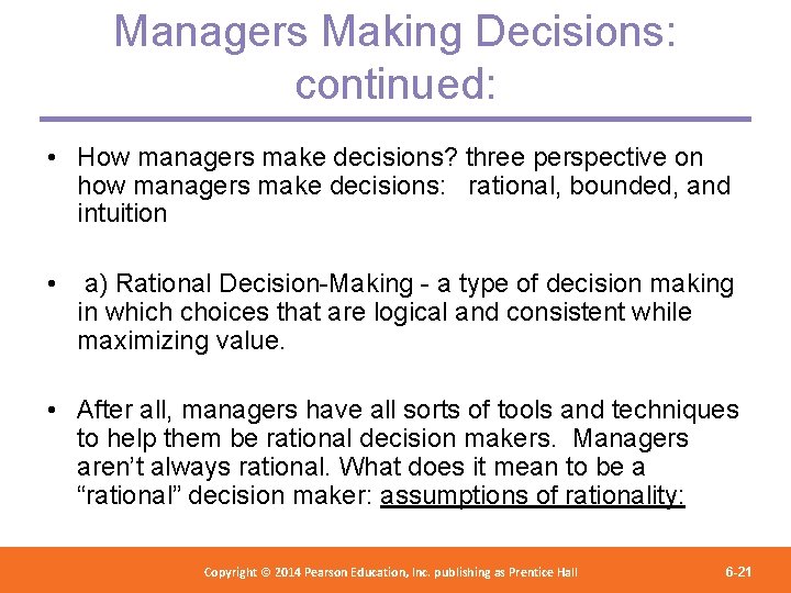 Managers Making Decisions: continued: • How managers make decisions? three perspective on how managers