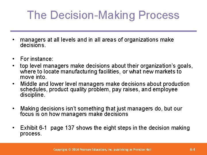 The Decision-Making Process • managers at all levels and in all areas of organizations