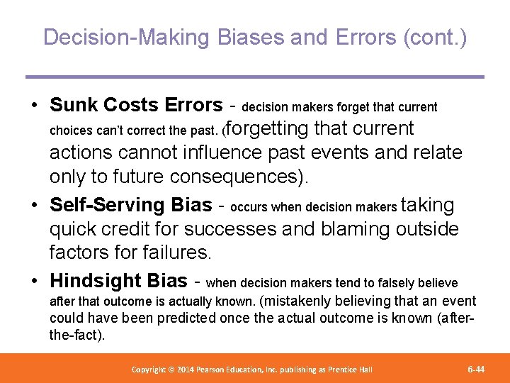 Decision-Making Biases and Errors (cont. ) • Sunk Costs Errors - decision makers forget